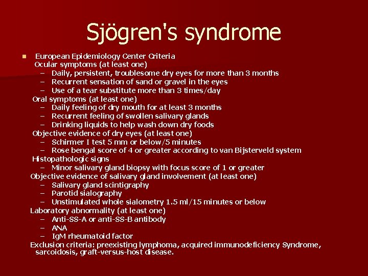 Sjögren's syndrome n European Epidemiology Center Criteria Ocular symptoms (at least one) – Daily,