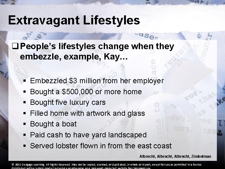 Extravagant Lifestyles q People’s lifestyles change when they embezzle, example, Kay… § § § Extravagant Lifestyles q People’s lifestyles change when they embezzle, example, Kay… § § §