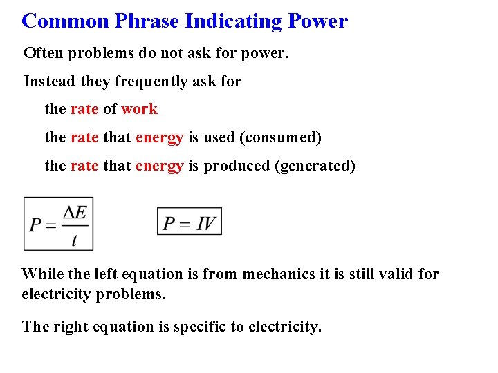 Common Phrase Indicating Power Often problems do not ask for power. Instead they frequently