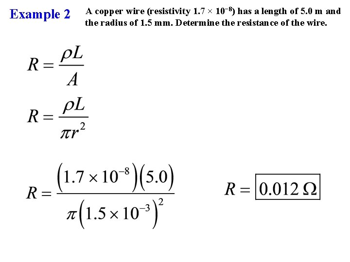 Example 2 A copper wire (resistivity 1. 7 × 10− 8) has a length