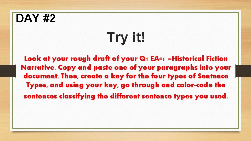 DAY #2 Try it! Look at your rough draft of your Q 1 EA#1