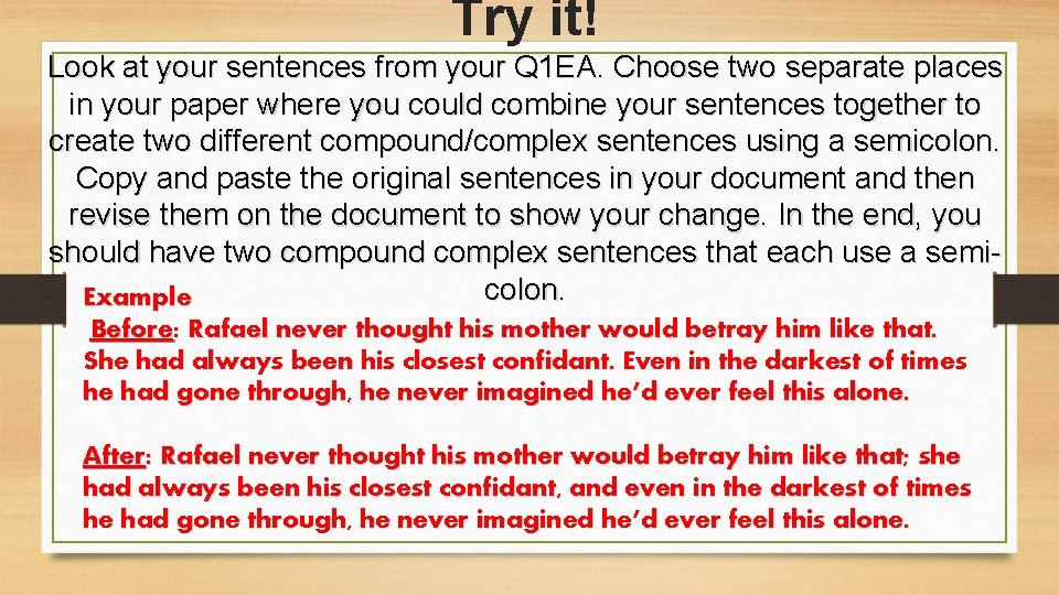 Try it! Look at your sentences from your Q 1 EA. Choose two separate
