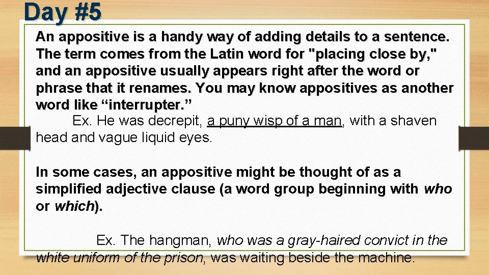 Day #5 An appositive is a handy way of adding details to a sentence.