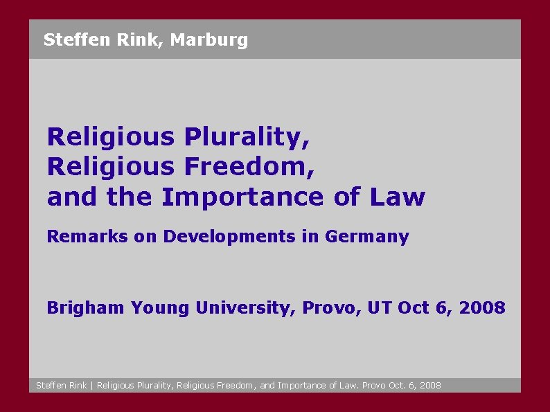 Steffen Rink, Marburg Religious Plurality, Religious Freedom, and the Importance of Law Remarks on