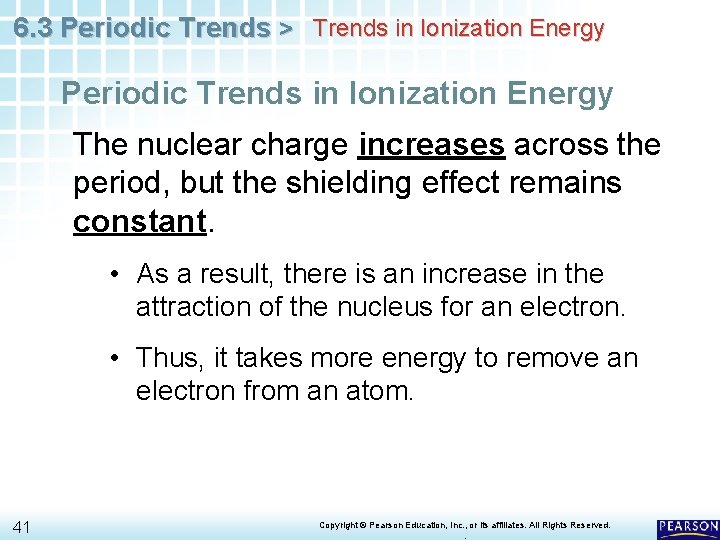 6. 3 Periodic Trends > Trends in Ionization Energy Periodic Trends in Ionization Energy