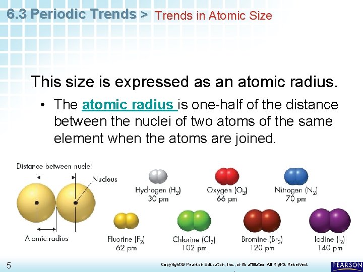 6. 3 Periodic Trends > Trends in Atomic Size This size is expressed as