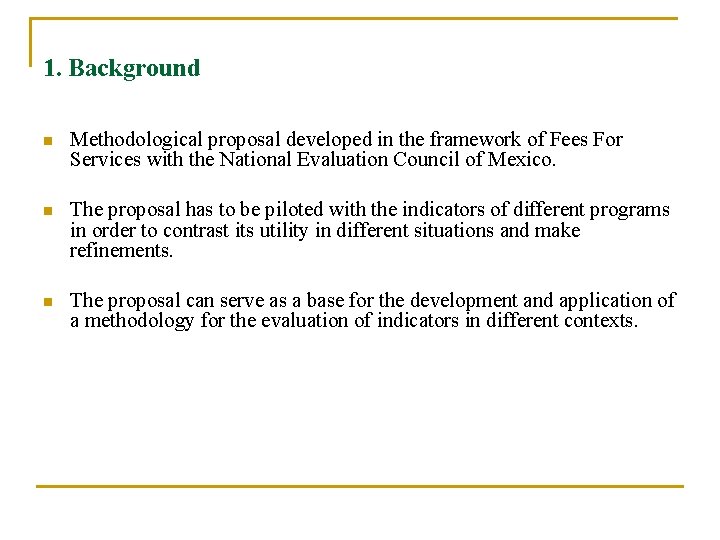 1. Background n Methodological proposal developed in the framework of Fees For Services with