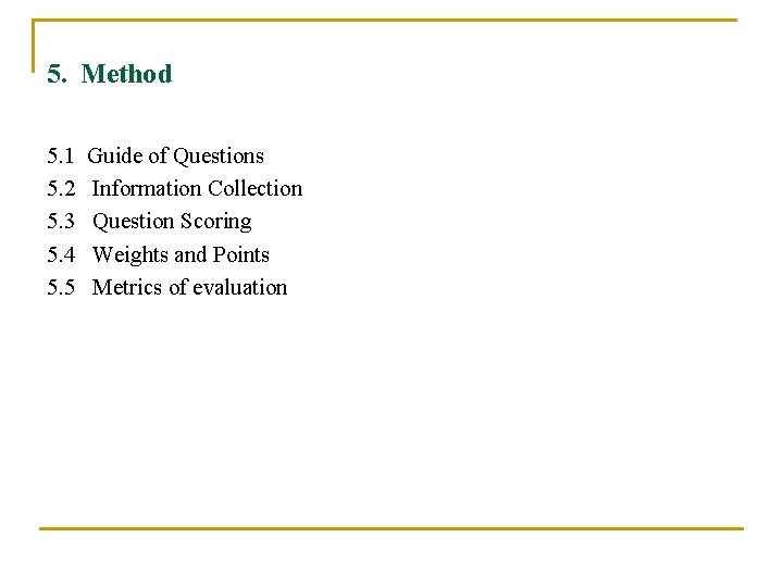 5. Method 5. 1 5. 2 5. 3 5. 4 5. 5 Guide of