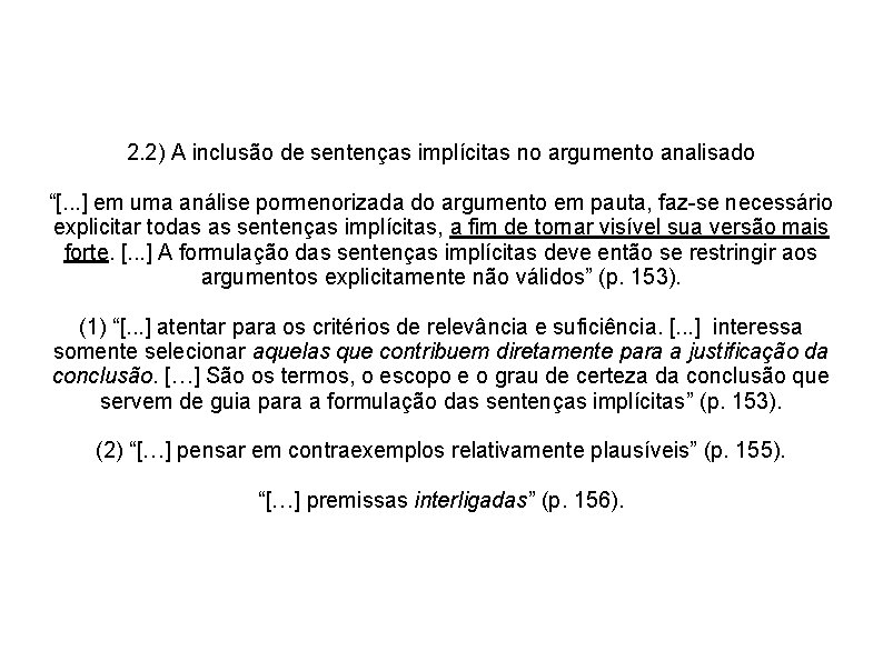 2. 2) A inclusão de sentenças implícitas no argumento analisado “[. . . ]