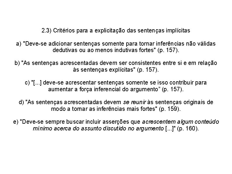 2. 3) Critérios para a explicitação das sentenças implícitas a) "Deve-se adicionar sentenças somente