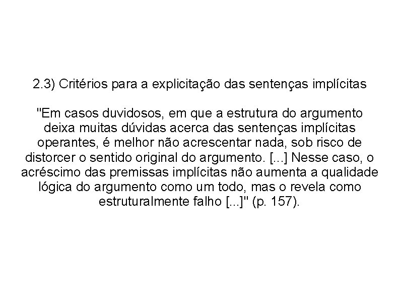 2. 3) Critérios para a explicitação das sentenças implícitas "Em casos duvidosos, em que