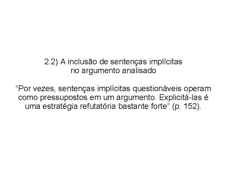 2. 2) A inclusão de sentenças implícitas no argumento analisado “Por vezes, sentenças implícitas