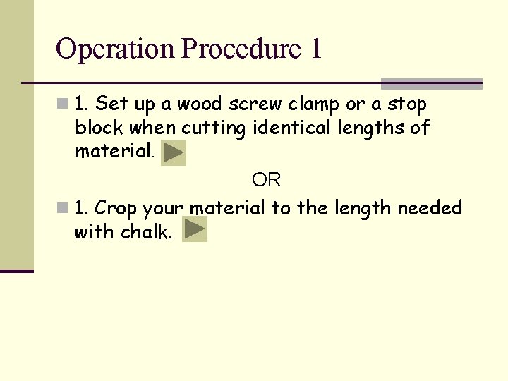 Operation Procedure 1 n 1. Set up a wood screw clamp or a stop