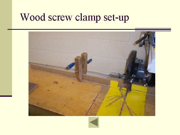 Wood screw clamp set-up 