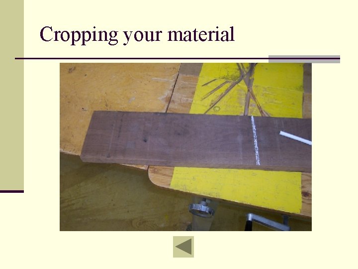 Cropping your material 