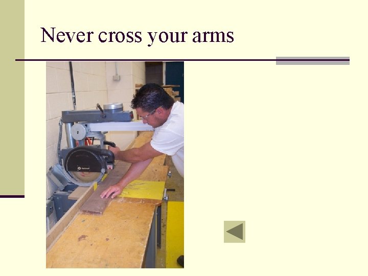 Never cross your arms 