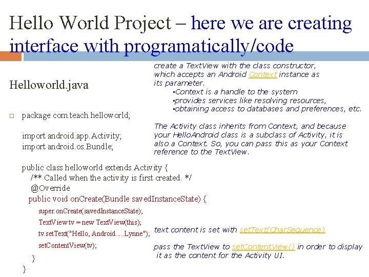 Hello World Project – here we are creating interface with programatically/code Helloworld. java package