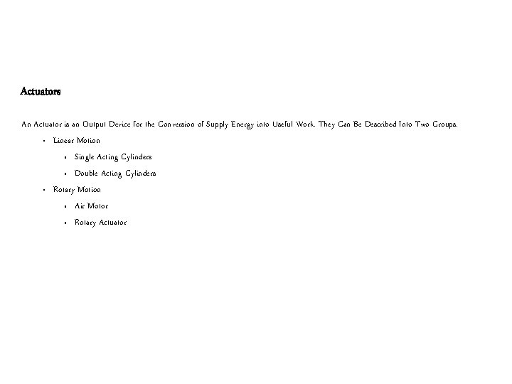 Actuators An Actuator is an Output Device for the Conversion of Supply Energy into