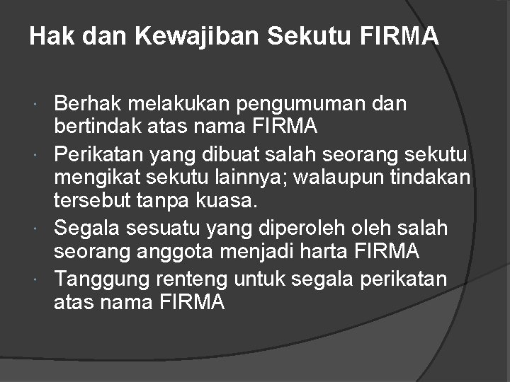 Hak dan Kewajiban Sekutu FIRMA Berhak melakukan pengumuman dan bertindak atas nama FIRMA Perikatan