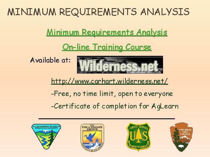 MINIMUM REQUIREMENTS ANALYSIS Minimum Requirements Analysis On-line Training Course Available at: http: //www. carhart.