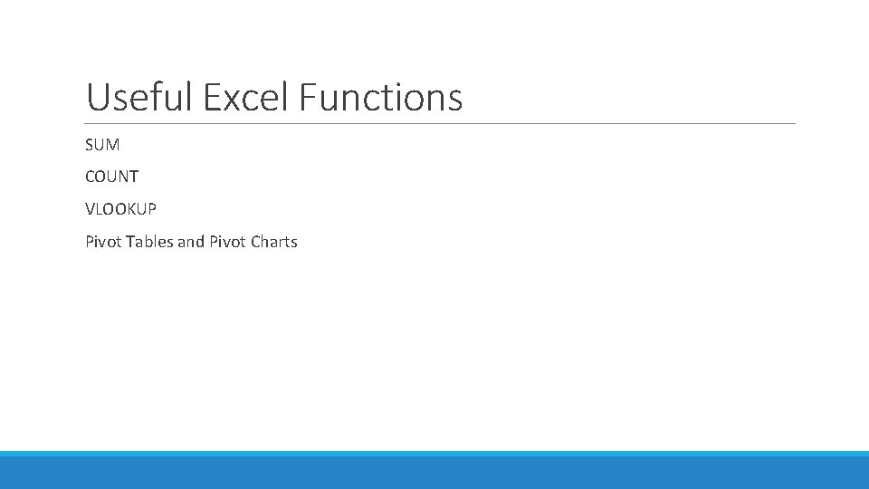 Useful Excel Functions SUM COUNT VLOOKUP Pivot Tables and Pivot Charts 