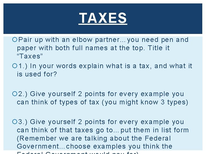 TAXES Pair up with an elbow partner…you need pen and paper with both full