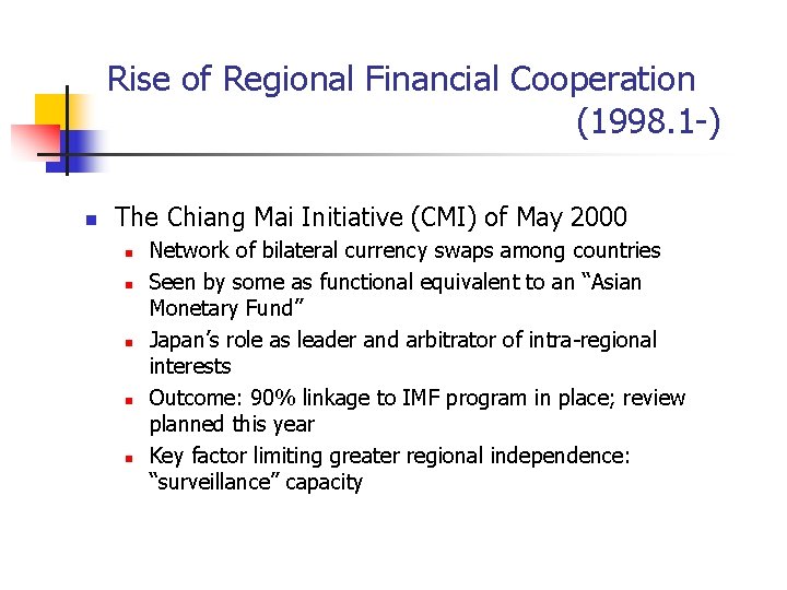 Rise of Regional Financial Cooperation (1998. 1 -) The Chiang Mai Initiative (CMI) of