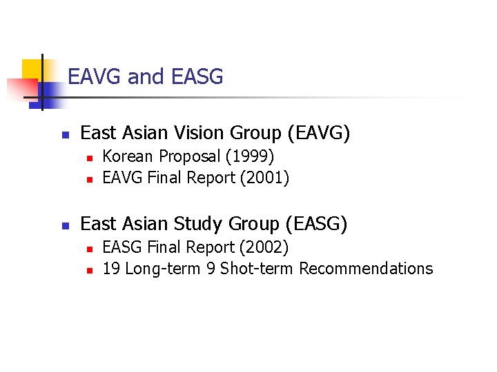 EAVG and EASG East Asian Vision Group (EAVG) Korean Proposal (1999) EAVG Final Report