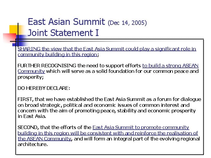 East Asian Summit Joint Statement I (Dec 14, 2005) SHARING the view that the