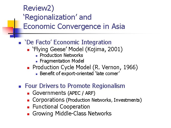 Review 2) ‘Regionalization’ and Economic Convergence in Asia ‘De Facto’ Economic Integration ‘Flying Geese’