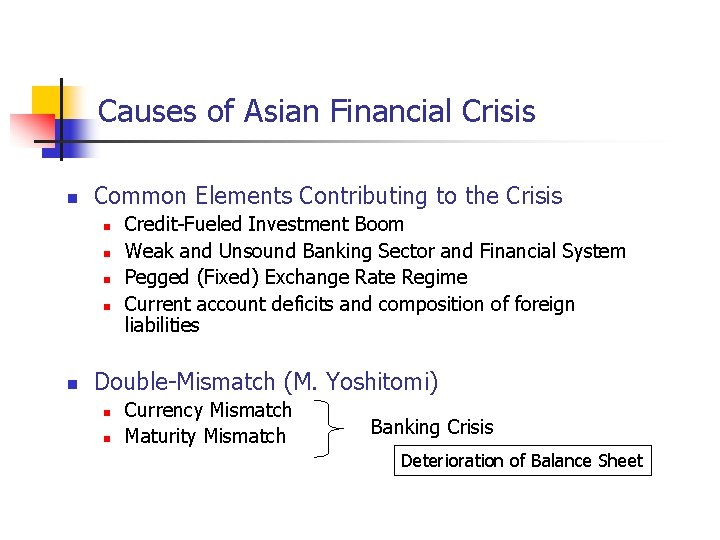 Causes of Asian Financial Crisis Common Elements Contributing to the Crisis Credit-Fueled Investment Boom