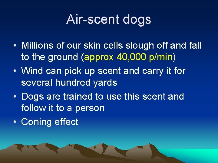 Air-scent dogs • Millions of our skin cells slough off and fall to the