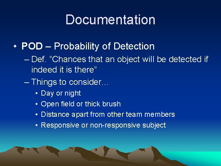 Documentation • POD – Probability of Detection – Def. ”Chances that an object will