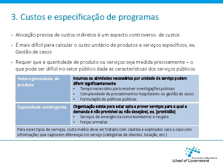 3. Custos e especificação de programas • Alocação precisa de custos indiretos é um