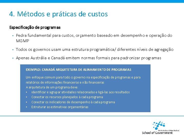 4. Métodos e práticas de custos Especificação de programas • Pedra fundamental para custos,