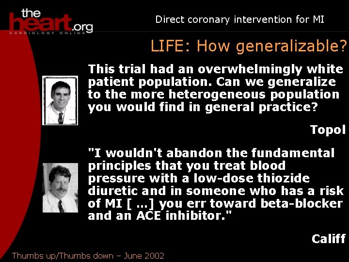 Direct coronary intervention for MI LIFE: How generalizable? This trial had an overwhelmingly white