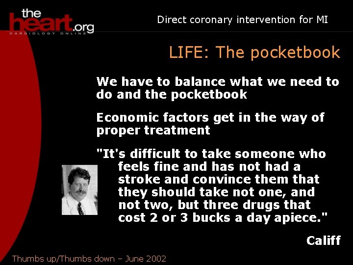 Direct coronary intervention for MI LIFE: The pocketbook We have to balance what we