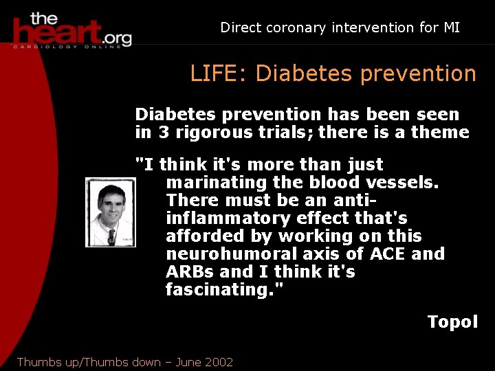 Direct coronary intervention for MI LIFE: Diabetes prevention has been seen in 3 rigorous