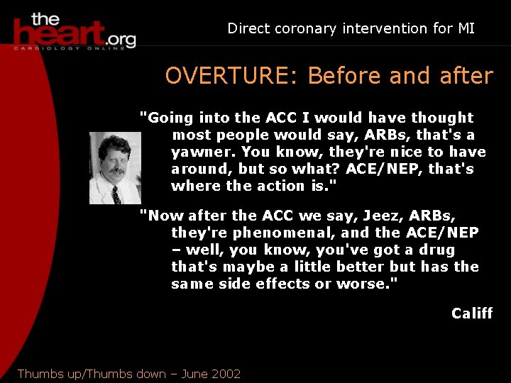 Direct coronary intervention for MI OVERTURE: Before and after "Going into the ACC I