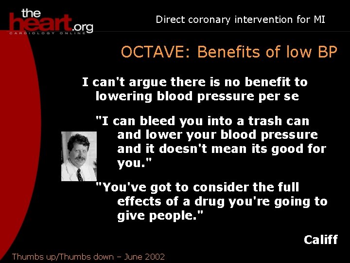 Direct coronary intervention for MI OCTAVE: Benefits of low BP I can't argue there