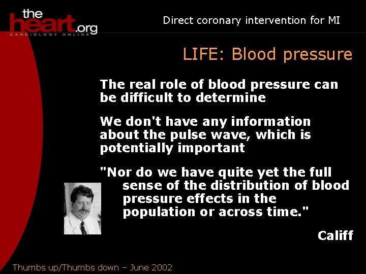 Direct coronary intervention for MI LIFE: Blood pressure The real role of blood pressure