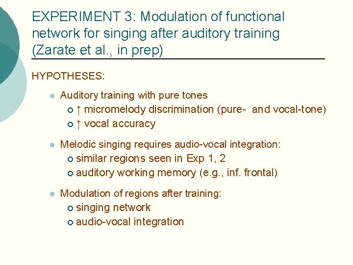 EXPERIMENT 3: Modulation of functional network for singing after auditory training (Zarate et al.