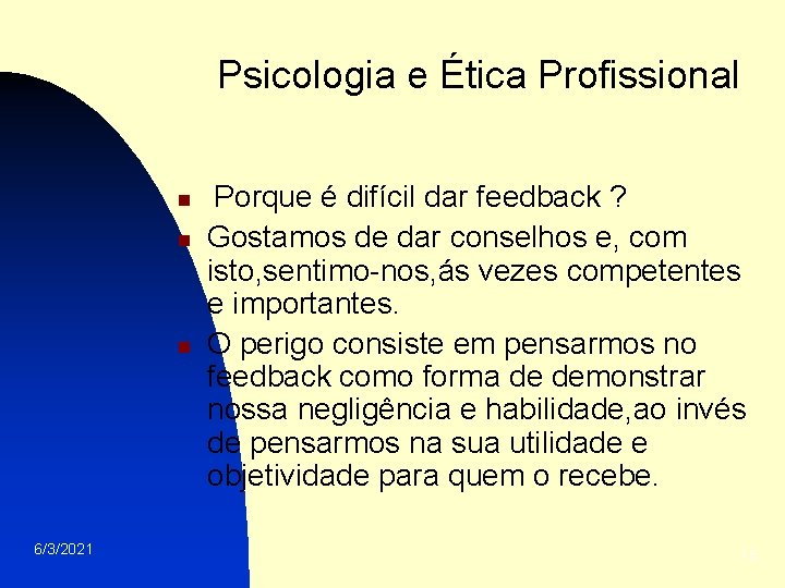 Psicologia e Ética Profissional n n n 6/3/2021 ‘Porque é difícil dar feedback ?