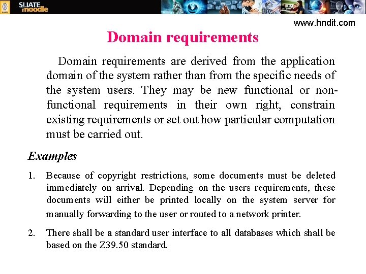 Domain requirements www. hndit. com Domain requirements are derived from the application domain of