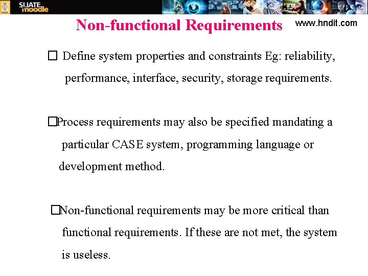 Non-functional Requirements www. hndit. com � Define system properties and constraints Eg: reliability, performance,