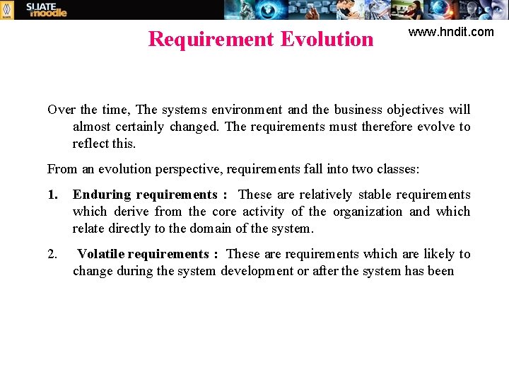 Requirement Evolution www. hndit. com Over the time, The systems environment and the business