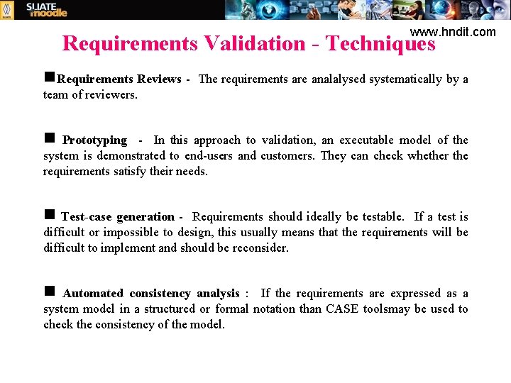 www. hndit. com Requirements Validation - Techniques g. Requirements Reviews - The requirements are