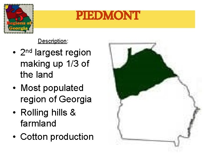 PIEDMONT Description: • 2 nd largest region making up 1/3 of the land •