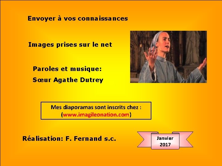 Envoyer à vos connaissances Images prises sur le net Paroles et musique: Sœur Agathe