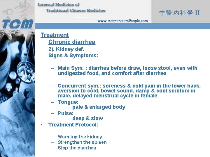 Treatment Chronic diarrhea 2). Kidney def. Signs & Symptoms: – Main Sym. : diarrhea